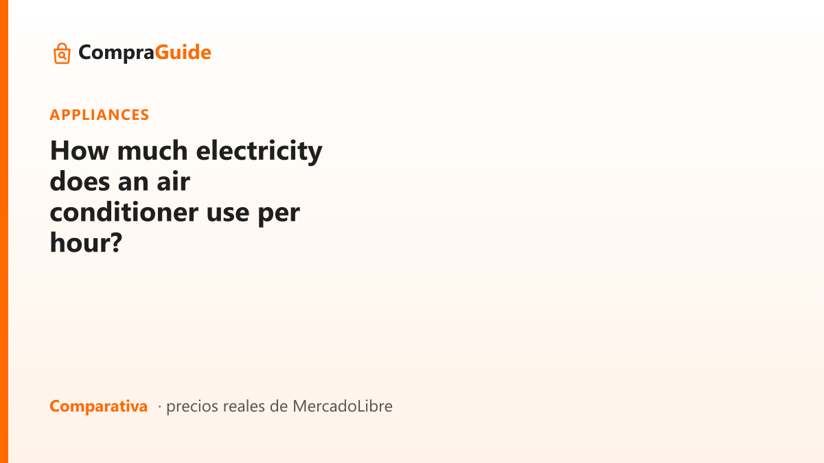 How much electricity does an air conditioner use per hour?