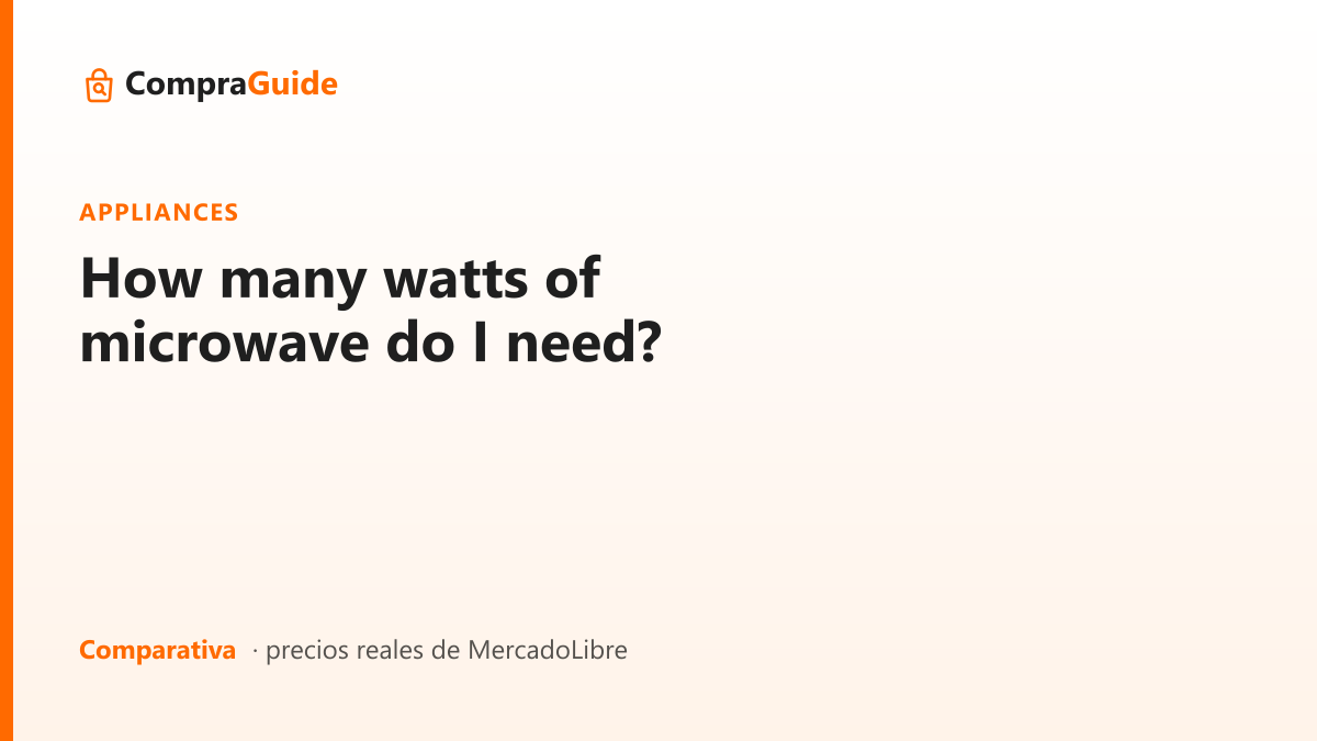 How many watts of microwave do I need?