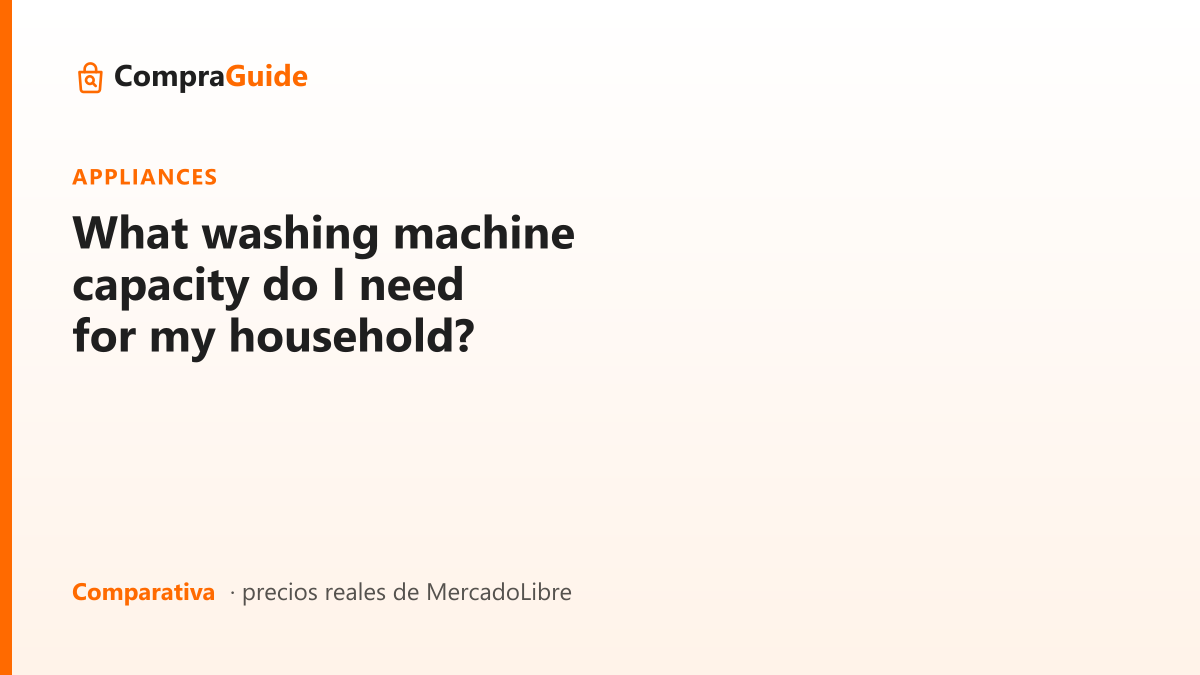 What washing machine capacity do I need for my household?