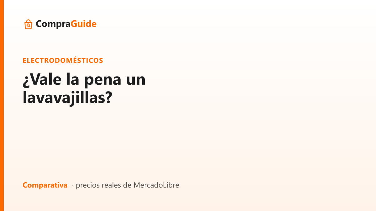 ¿Vale la pena un lavavajillas?