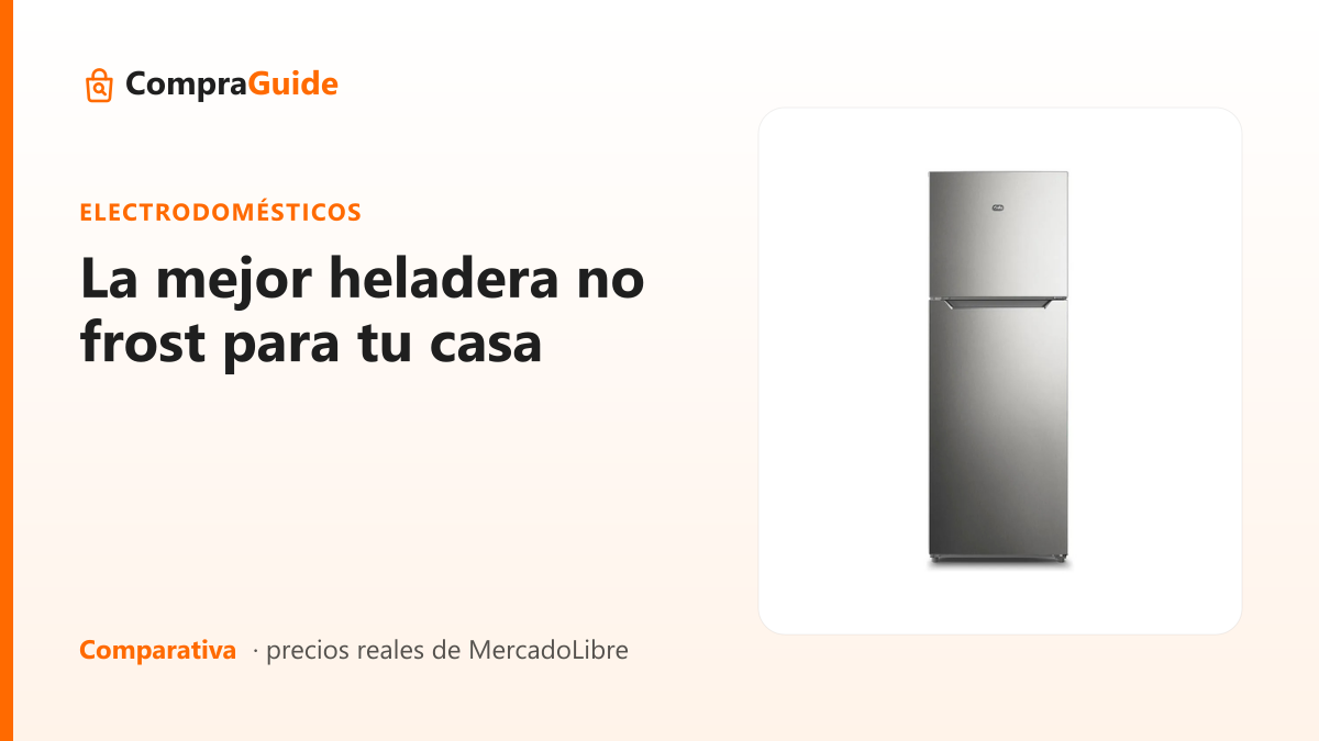 La mejor heladera no frost para tu casa