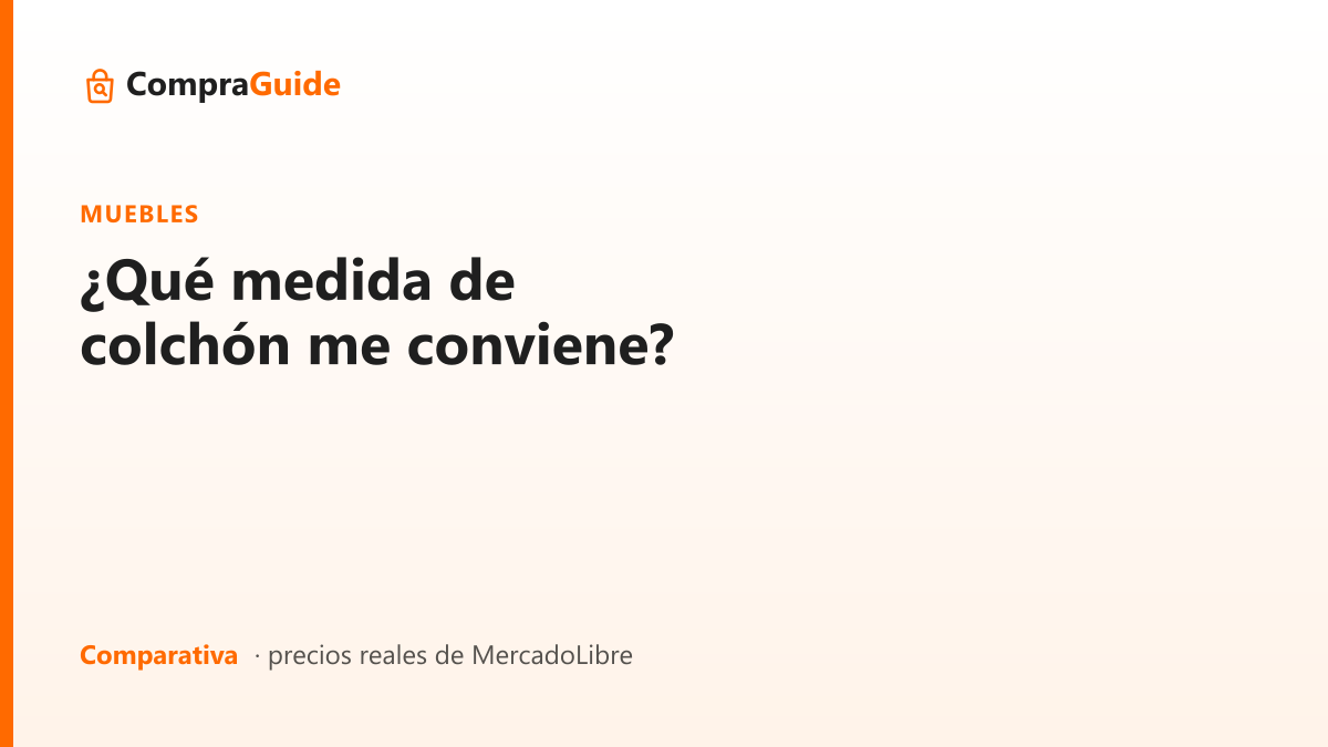 ¿Qué medida de colchón me conviene?